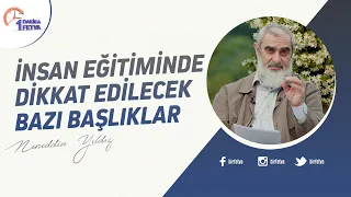İnsan eğitiminde dikkat edilecek bazı başlıklar