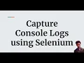Capture Console Logs using Selenium Automation Selenium Webdriver Dev Tools Java