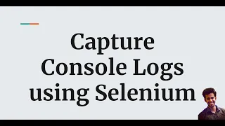 Capture Console Logs using Selenium Automation Selenium Webdriver Dev Tools Java