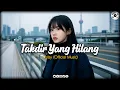 Download Lagu Takdir Yang Hilang - Chilzy ft Byuank ♫ (Official Music)