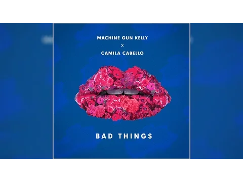 Download MP3 Machine Gun Kelly - Bad Things (feat. Camila Cabello) (Extended Version)