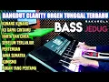 Download Lagu DANGDUT CLARITY ORGEN TUNGGAL TERBARU BASS JEDUG