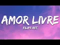 Download Lagu Filipe Ret - Amor Livre (Letra/Lyrics)