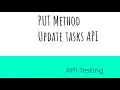 PUT Method - Update the task API