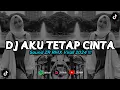 Download Lagu DJ AKU TETAP CINTA - REPVBLIK | REMIX VIRAL TIKTOK 2024 [BOOTLEG]