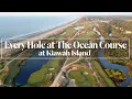 Every Hole at The Ocean Course at Kiawah Island