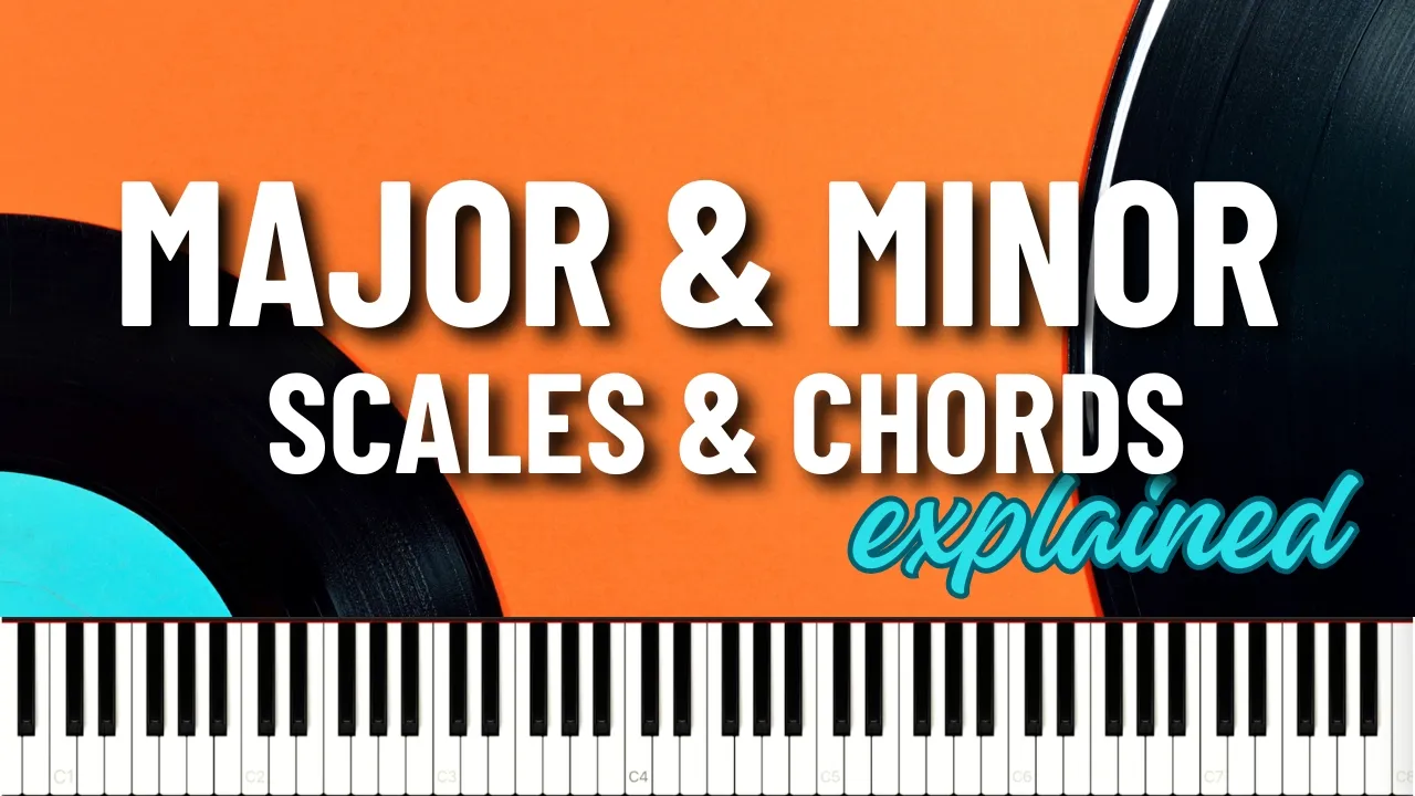 Understanding Major & Minor Scales and Chords | Piano & Music Theory Tutorial