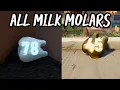 EVERY Mega milk molar and regular milk molar in grounded