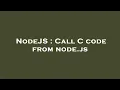 NodeJS Call C code from node js
