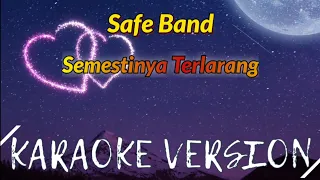 Download Safe Band - Semestinya Terlarang Karaoke MP3