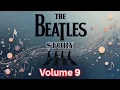 Lagu The Beatles Story Vol. 9: The Definitive Story About The Greatest Rock Group Of All Time