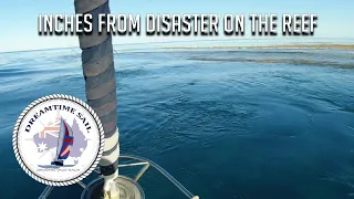 Inches from disaster on the Reef – 2020 Episode 6