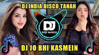 Download DJ INDIA DISCO TANAH VIRAL TIKTOK - JO BHI KASMEIN INI YANG KALIAN CARI FULL BASS TERBARU 2023 MP3