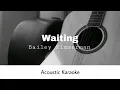 Bailey Zimmerman - Waiting (Acoustic Karaoke)