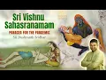Lagu Sri Vishnu Sahasranāmam | Vyāsāchārya: Bheeshma | Sri Dushyanth Sridhar | Recitation | Full Version