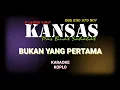 Lagu BUKAN YANG PERTAMA KARAOKE KOPLO COVER NEW KANSAS
