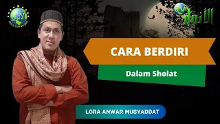 cara sholat 2 cara berdiri dalam sholat lora anwar musyaddat