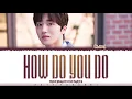 Download Lagu SF9 CHANI - 'HOW DO YOU DO' (TRUE BEAUTY OST PART 9) Lyrics [Color Coded_Han_Rom_Eng]
