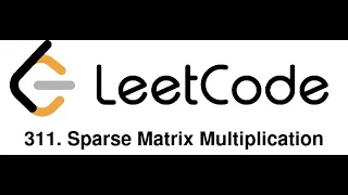 Sparse Matrix Multiplication - Leetcode 311