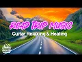 Download Lagu American Road Trip Instrumental Guitar Relaxing Music, Romantic Songs for Relaxation \u0026 Healing