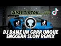 Download Lagu DJ DAME UN GRRR UNQUE NGGERR UNQUE DAME UN GRRR SLOW VIRAL TIKTOK NEW DJ REMIX 2025 ❗❗❗