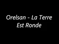Orelsan - La Terre Est Ronde [LYRICS]