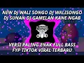 Download Lagu NEW DJ WALI SONGO DJ WALISONGO DJ SUNAN DJ GAMELAN VERSI PALING ENAK FULL BASS FYP TIKTOK VIRAL KANE