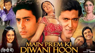 Main Prem Ki Diwani Hoon Full Movie Hrithik Roshan Kareena Kapoor Abhishek Bachchan Review Fact 