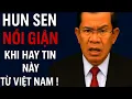 Lagu Hunsen Nổi Giận Khi Hay Tin Này Từ Việt Nam ?