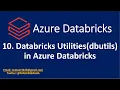 10 Databricks Utilities dbutils in Azure Databricks