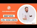 Deep Dive - LMS Course Kiosk Users