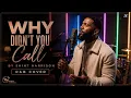 ❤️📞 Why Didn’t You Call – Saint Harrison | When Silence Speaks ✨🎙️ | ❤️ R&B Refreshed