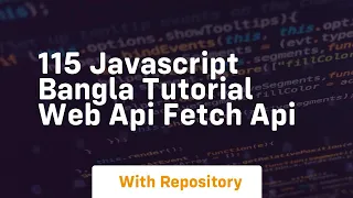 115 javascript bangla tutorial web api fetch api