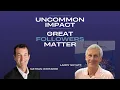 Larry Shyatt Why Great Followers Matter