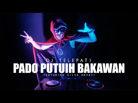 Download MP3 DJ MINANG TERBARU - PADO PUTUIH BAKAWAN - DJ TELEPATI FEAT SILVA HAYATI
