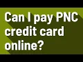 Can I pay PNC credit card online