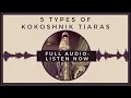 Download Lagu LONG VERSION: 5 Types of Kokoshnik Tiaras