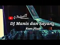 DJ Manis Dan Sayang Remix Nostalgia Populer