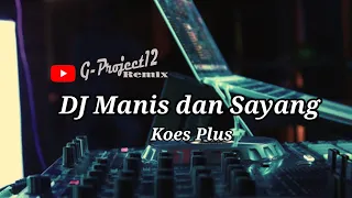dj manis dan sayang remix nostalgia populer
