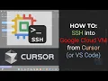 HOW TO SSH into a Cloud VM from Cursor or VS Code