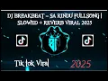 Download Lagu DJ BREAKBEAT – SA RINDU FULLSONG | SLOWED + REVERB VIRAL 2025