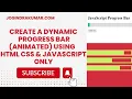 How to Create a Dynamic Progress Bar animated Using JavaScript