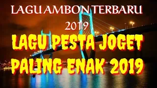 lagu ambon terbaru 2019 pesta undangan lagu joget remix 2019 lagu timur keren dj ambon terbaru 2019