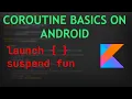 KOTLIN COROUTINE Basics on Android