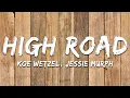 Download Lagu Koe Wetzel, Jessie Murph - High Road (Lyrics)