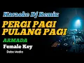 Download Lagu PERGI PAGI PULANG PAGI KARAOKE DJ REMIX FEMALE KEY