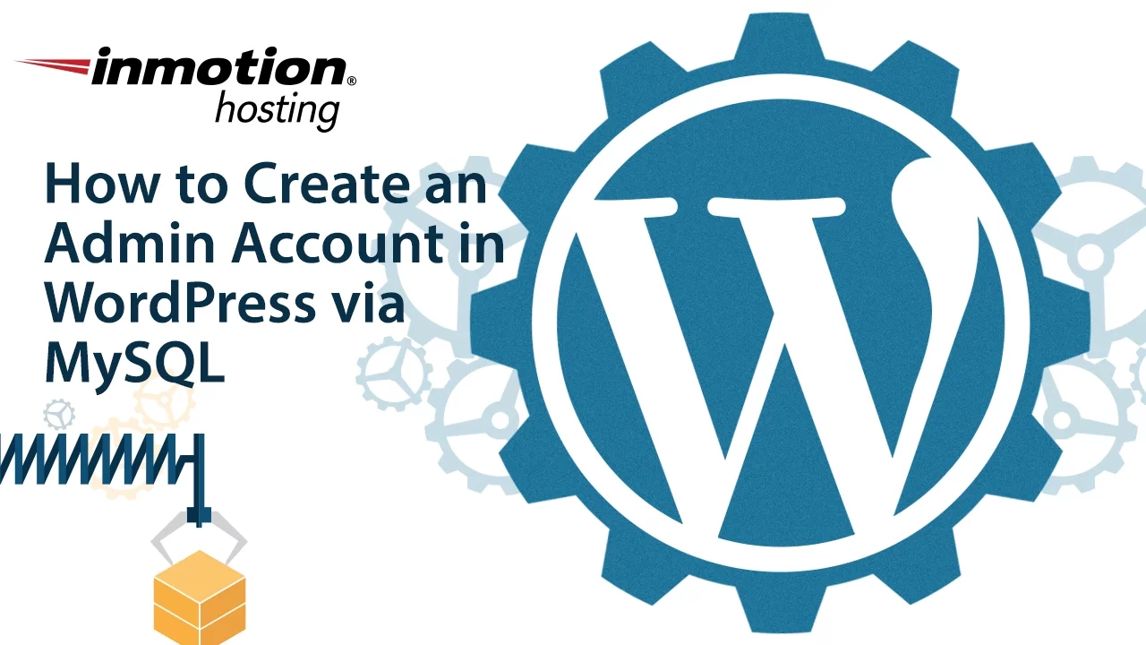 How to Create an Admin Account in WordPress via MySQL