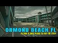 Inside Ormond Beach Florida Is It Safe Exploring Hidden Gems Abandoned Places Things To Do