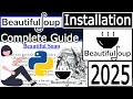 How to Install Beautiful Soup with latest Python on Windows 2025 Update Web Scrapping Tool