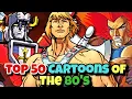 Top 50 Cartoons Of The 80 s - The Golden Era Of Saturday Morning Cartoons